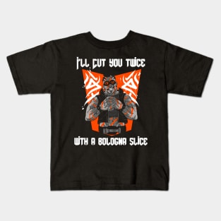 Cut you twice with a Bologna slice! Kids T-Shirt